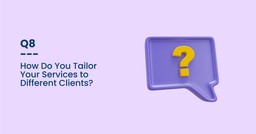 How Do You Tailor Your Services to Different Clients