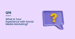 What Is Your Experience with Social Media Marketing