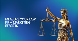 how to measure your law firm marketing efforts