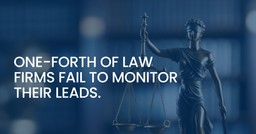 one-fourth of law firms fail to monitor their leads