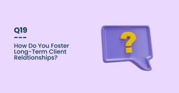 How Do You Foster Long-Term Client Relationships