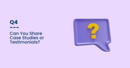 Can You Share Case Studies or Testimonials