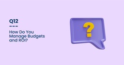 How Do You Manage Budgets and ROI