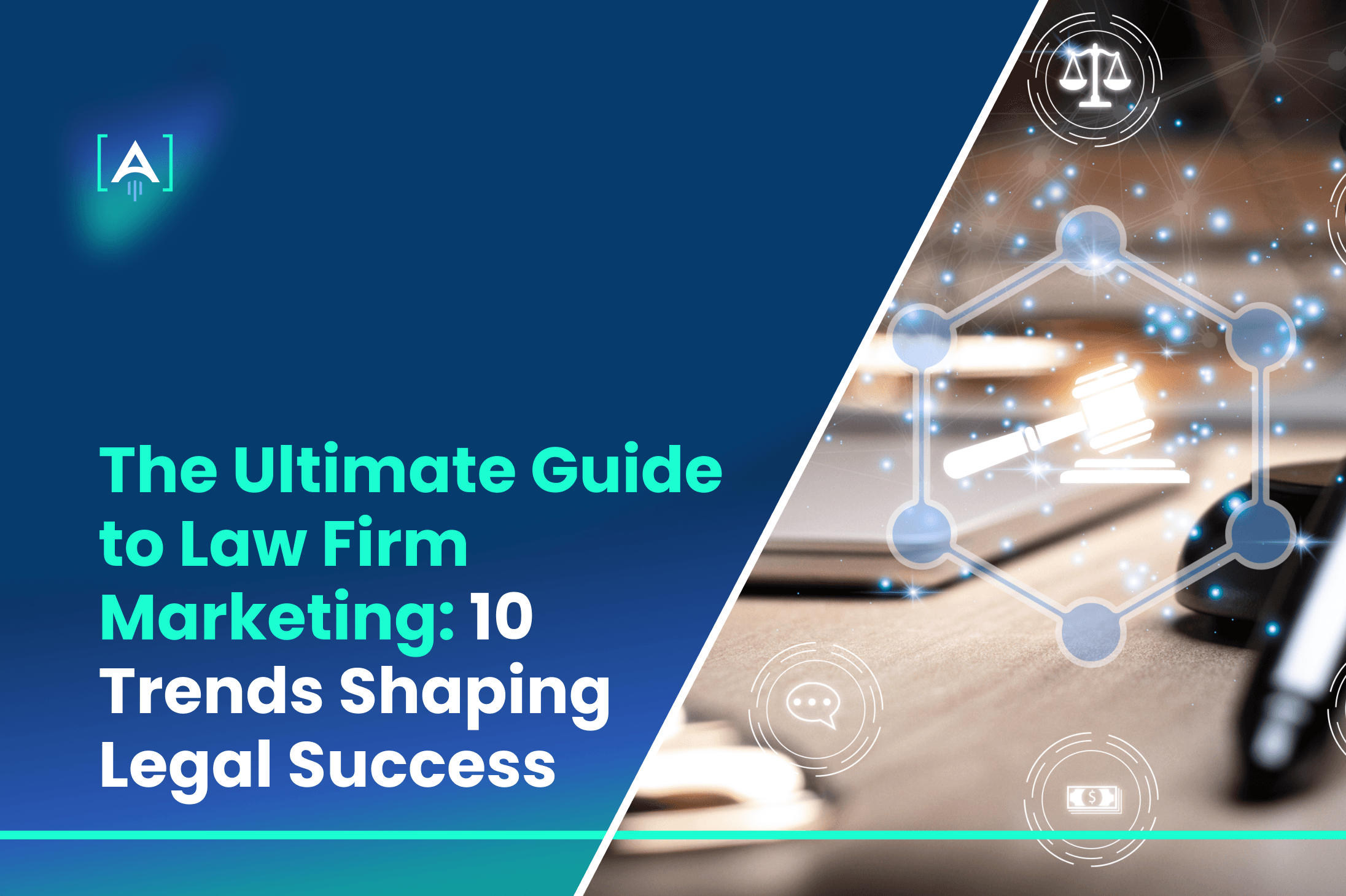 The Ultimate Guide to Law Firm Marketing_ 10 Trends Shaping Legal Success