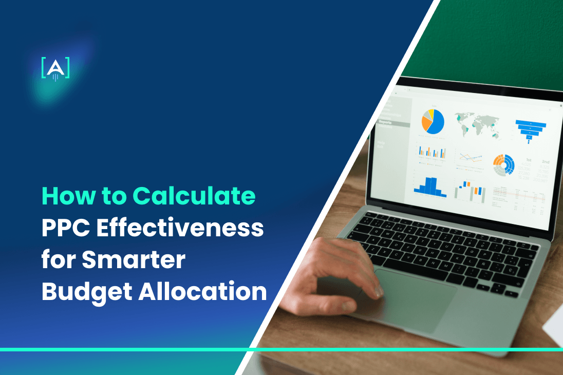 How to Calculate PPC Effectiveness for Smarter Budget Allocation