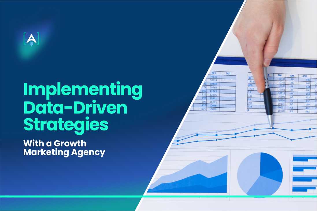 Implementing Data-Driven Strategies with a Growth Marketing Agency