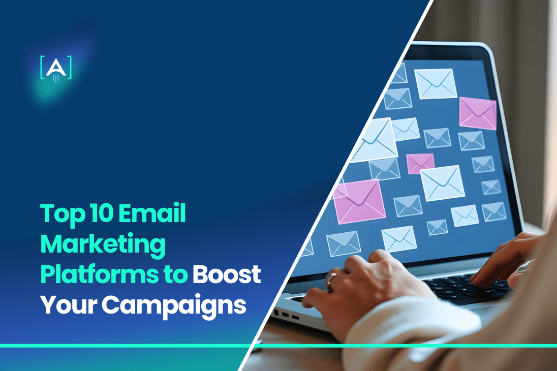 Top 10 Email Marketing Platforms to Boost Your Campaigns