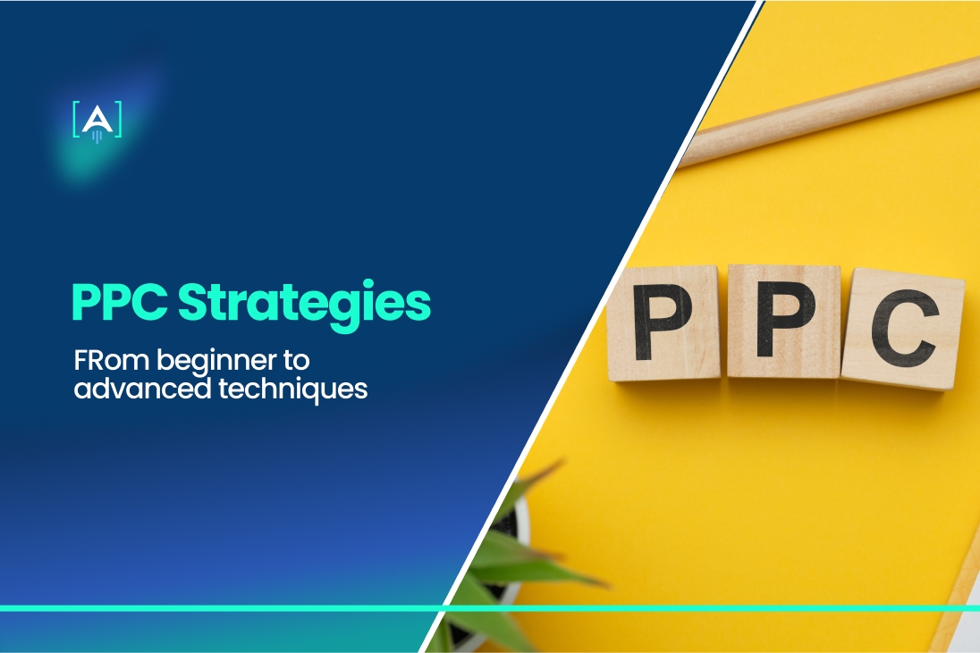 PPC Strategies: From Beginner to Advanced Techniques