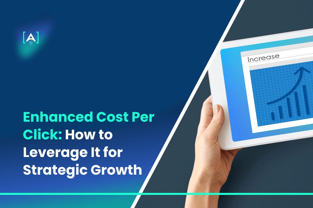 DT_34_Enhanced Cost Per Click_ How to Leverage It for Strategic Growth