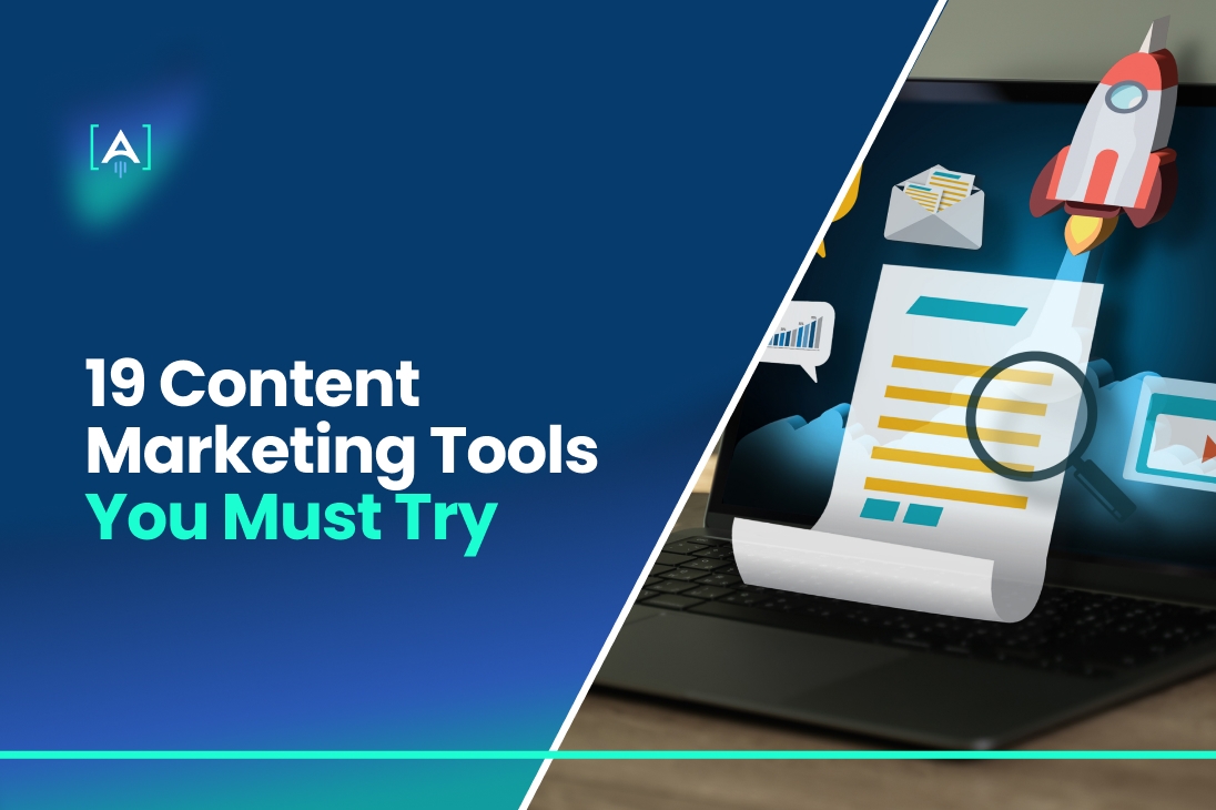 19 Content Marketing Tools You Must Try