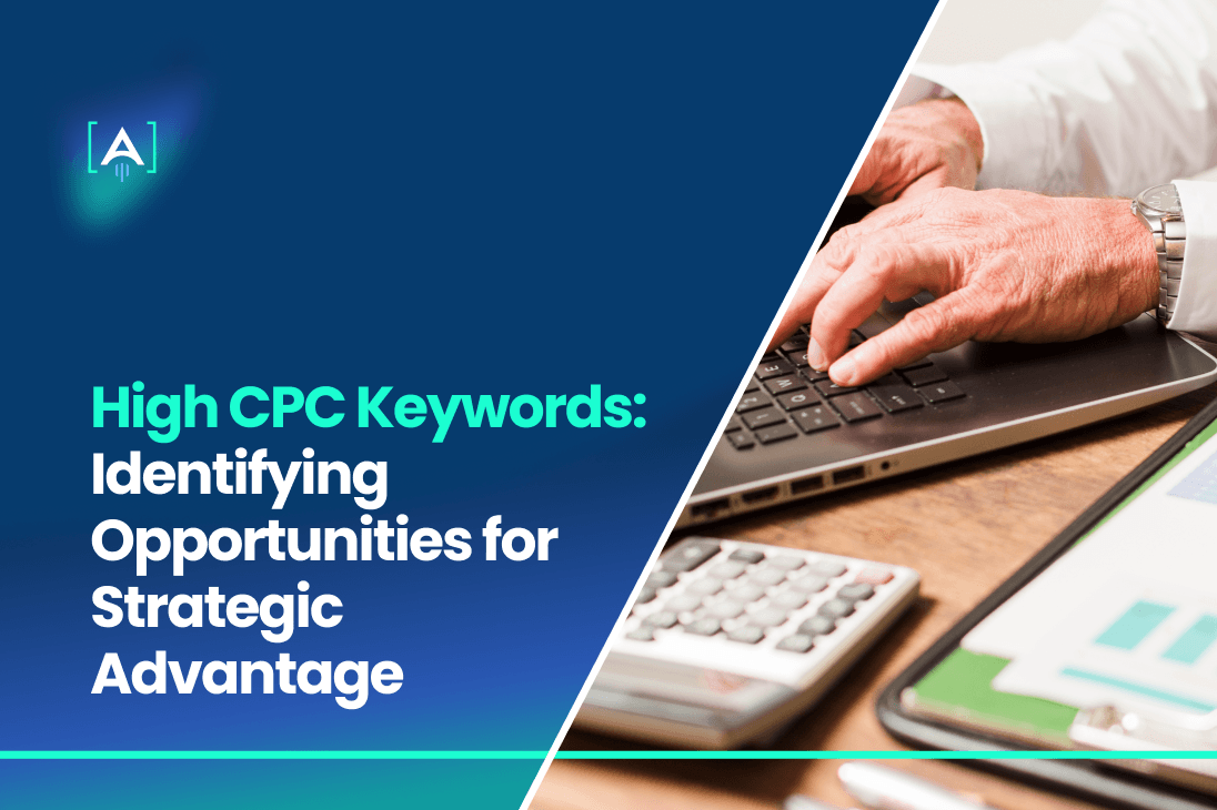 High CPC Keywords_ Identifying Opportunities for Strategic Advantage