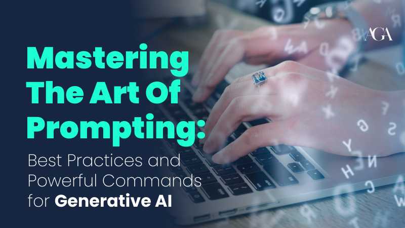 Art of Prompting_ Best Practices and Powerful Commands for Generative AI